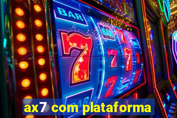 ax7 com plataforma